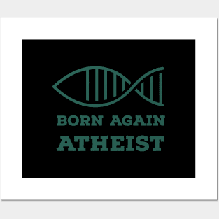 Born again atheist... Posters and Art
